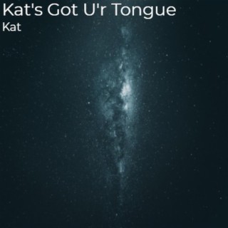 Kat's Got U'r Tongue