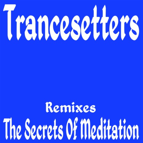 Secrets Of Meditation (Shi Take' Anti Fromage Club Mix)