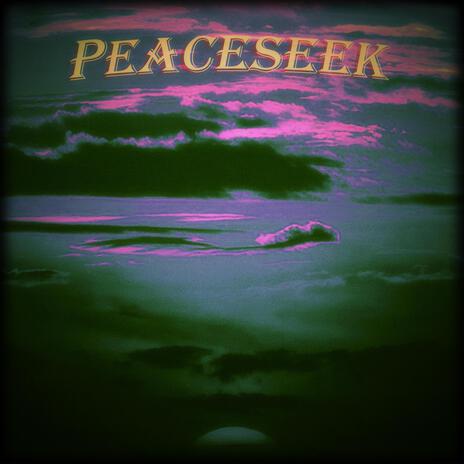 Peaceseek | Boomplay Music