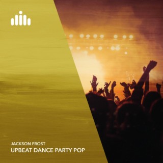 Upbeat Dance Party Pop