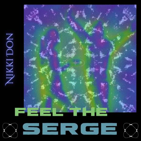 Feel The Serge | Boomplay Music