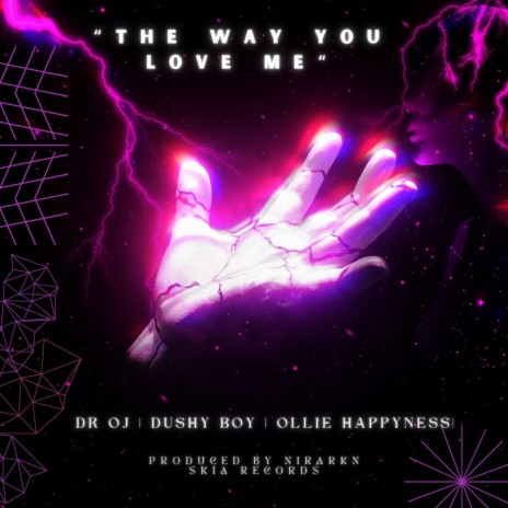 The way you love me ft. DR OJ, Dushy Boy & Ollie Happyness