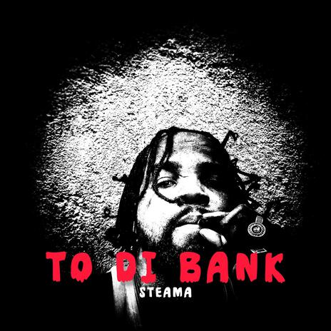 To Di Bank | Boomplay Music