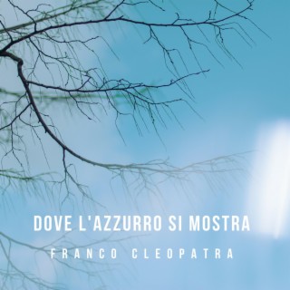 Dove L'azzurro Si Mostra