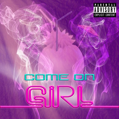 Come On Girl | Boomplay Music