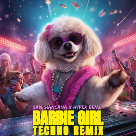 Barbie Girl (techno remix) ft. Hyper Benji | Boomplay Music