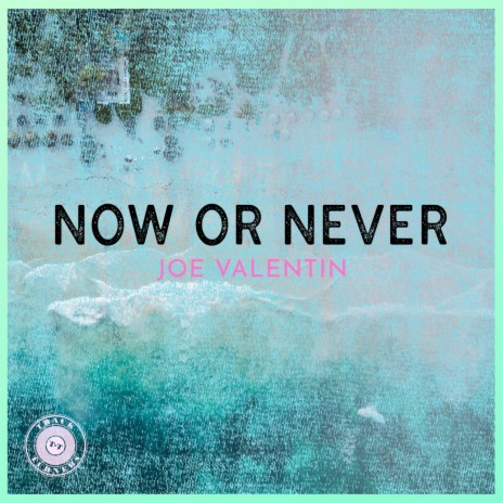 NOW OR NEVER