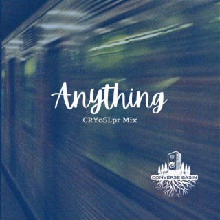 Anything (CRYoSLpr Mix) lyrics | Boomplay Music