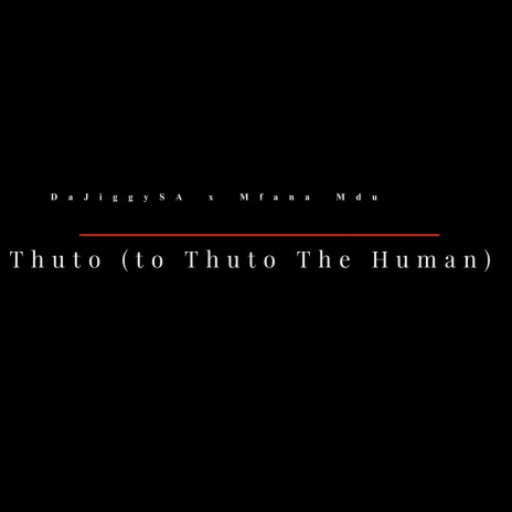 Thuto (to Thuto the Human) ft. mfana mdu | Boomplay Music