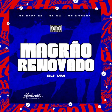 Magrão Renovado (Feat. MC Rafa 22, Mc Gw, Mc Morena) | Boomplay Music