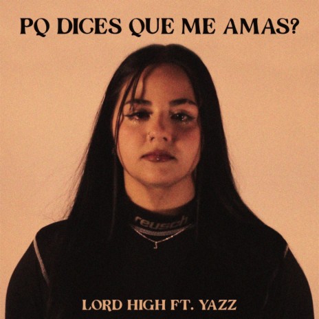 Pq Dices Que Me Amas? ft. Yazz Musica