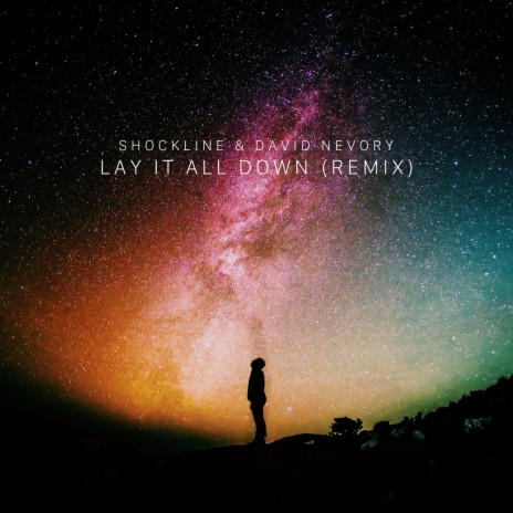 Lay It All Down (Remix) ft. Shockline | Boomplay Music