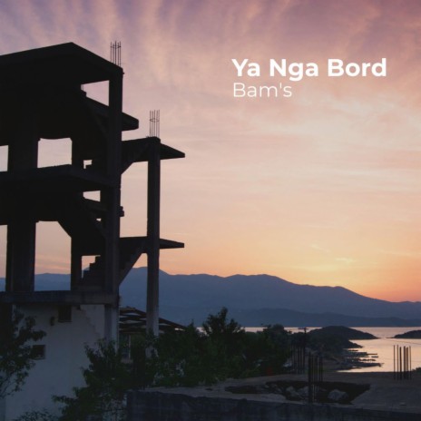 Ya Nga Bord ft. 3615 | Boomplay Music