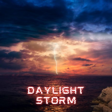 Daylight Storm | Boomplay Music