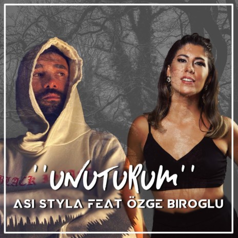 Unuturum ft. Özge Biroğlu | Boomplay Music