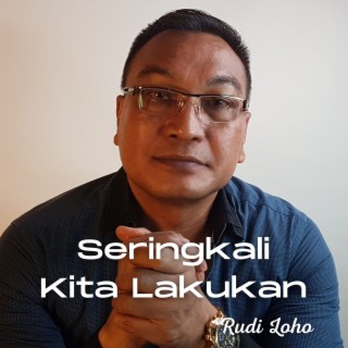 Sering Kali Kita Lakukan