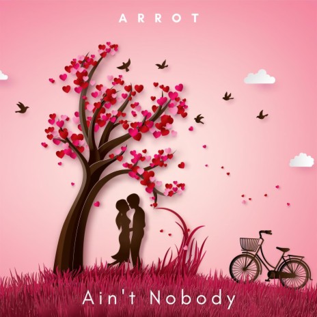Ain’t Nobody | Boomplay Music