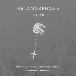 METAMORPHOSIS DARK