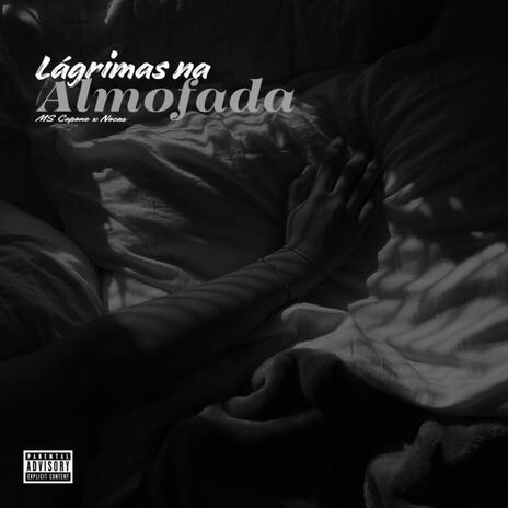 Lágrimas na almofada ft. Nocas | Boomplay Music