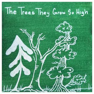 The Trees They Grow So High lyrics | Boomplay Music