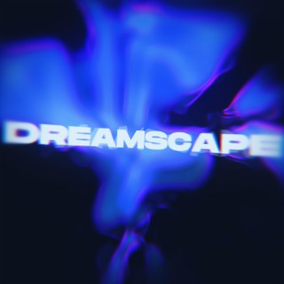 Dreamscape lyrics | Boomplay Music