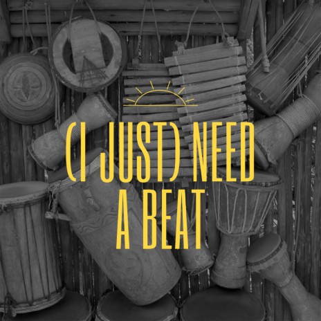 (I Just) Need a Beat | Boomplay Music