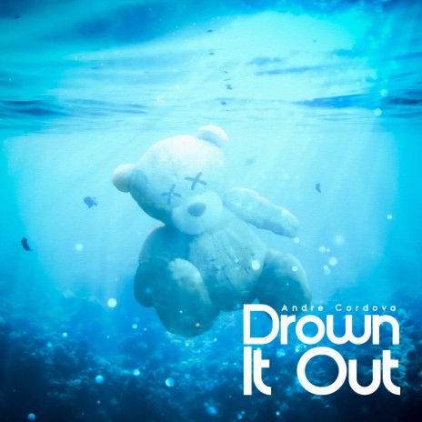 Drown It Out | Boomplay Music