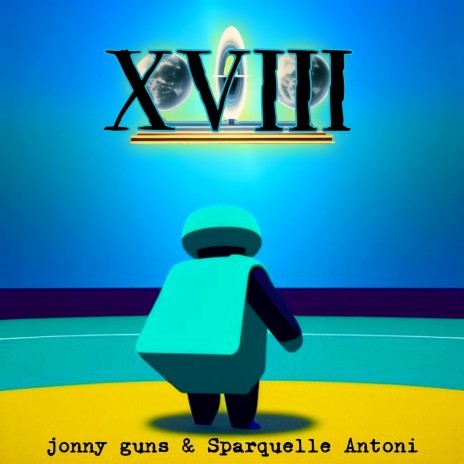 XVIII ft. Sparquelle Antoni | Boomplay Music
