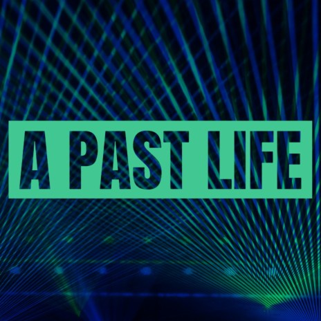 A Past Life | Boomplay Music