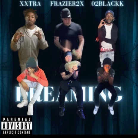 Dreaming ft. 02blackk & Frazier2x | Boomplay Music