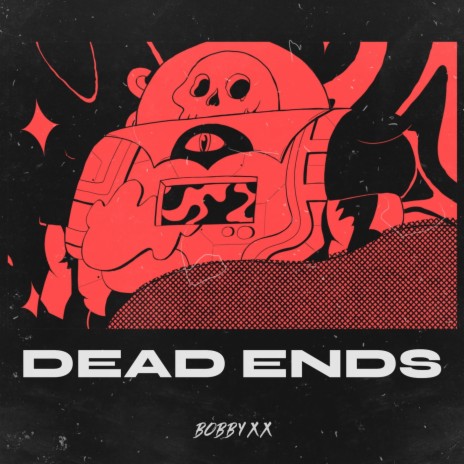 Dead Ends | Boomplay Music