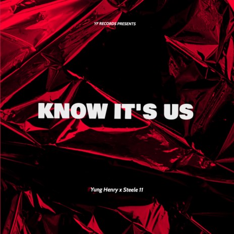 Know It's Us ft. Steele 11 | Boomplay Music