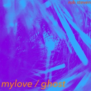 mylove / ghost lyrics | Boomplay Music