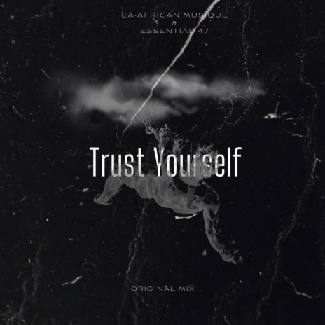 Trust YourSelf ft. Essential 47 | Boomplay Music