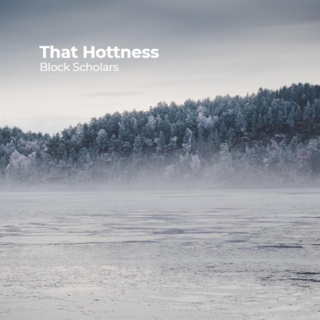 That Hottness | Boomplay Music