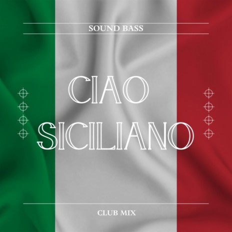 Ciao Siciliano (Club Mix)