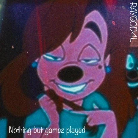 Nothing but games played | Boomplay Music