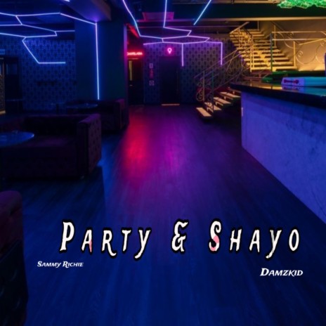 Party and Shayo ft. Damzkid