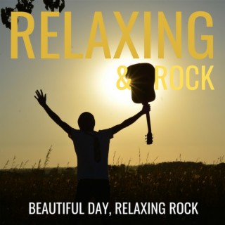 Beautiful Day, Relaxing Rock