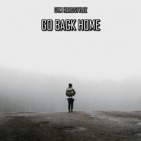 Go Back Home (ZYZZ HARDSTYLE) | Boomplay Music