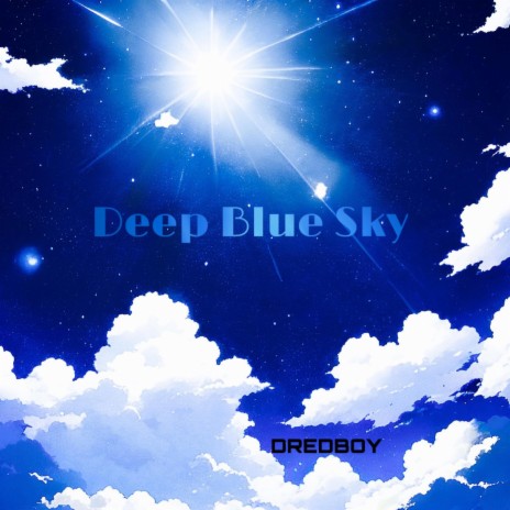 Deep Blue Sky | Boomplay Music
