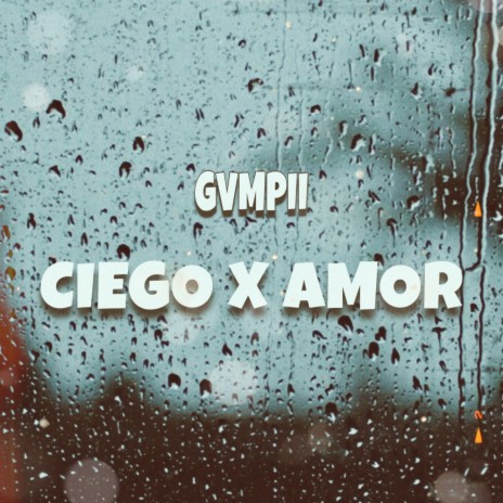 Ciego Por Amor | Boomplay Music