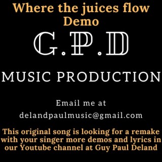 Where the juices flow lyrics | Boomplay Music