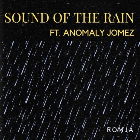 Sound of the Rain ft. Anomaly Jomez | Boomplay Music