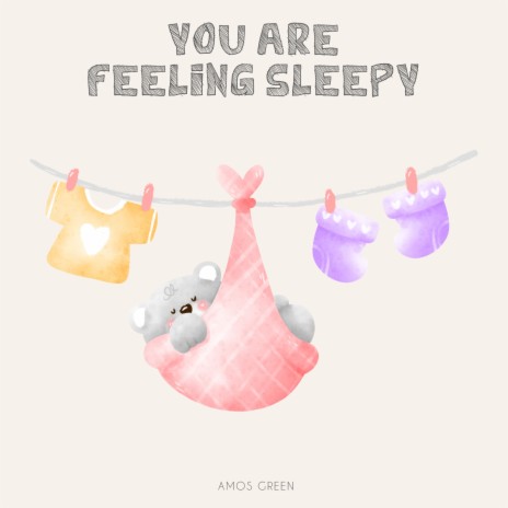 You Are Feeling Sleepy | Boomplay Music