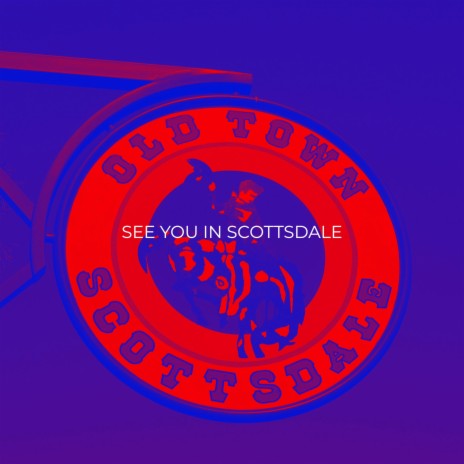 See You In Scottsdale | Boomplay Music