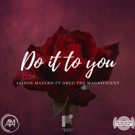 Do it to you (Princy Wincy Lead Mix) ft. Obed The Magnificent | Boomplay Music