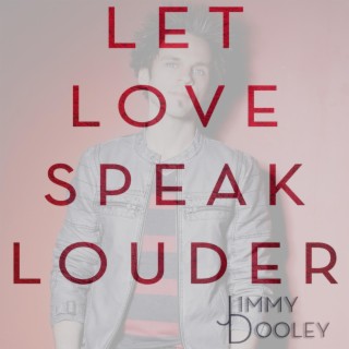 Let Love Speak Louder