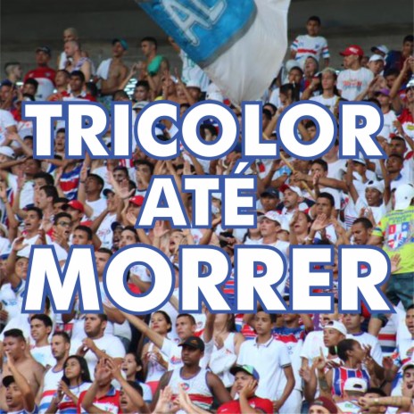 Tricolor Até Morrer | Boomplay Music