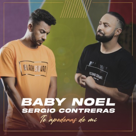 Te apoderas de mí ft. Baby Noel | Boomplay Music